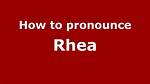 How to Pronounce Rhea