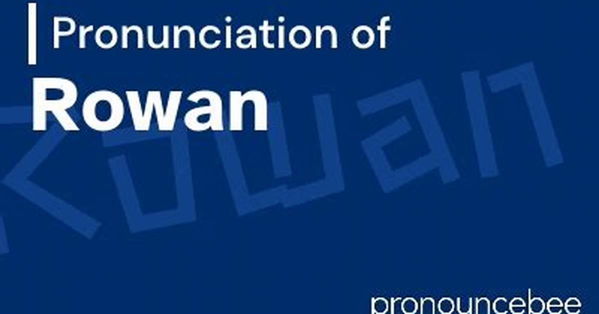 How to Pronounce Rowan
