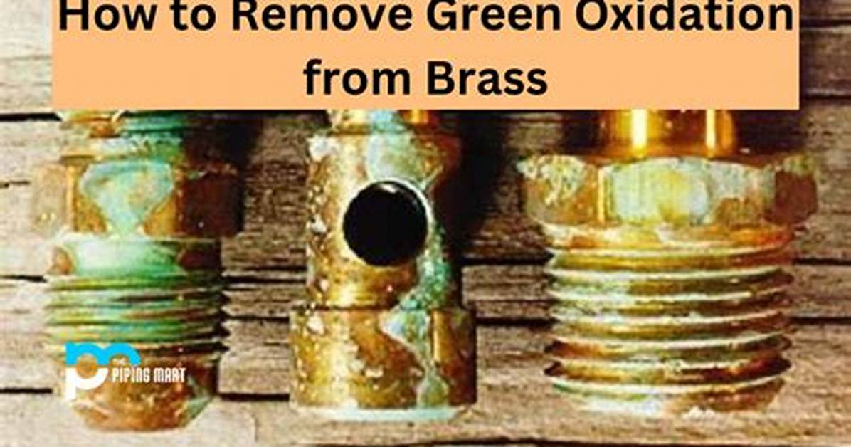 How to Remove Green Oxidation from Brass