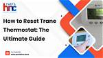 How to Reset Trane Thermostat