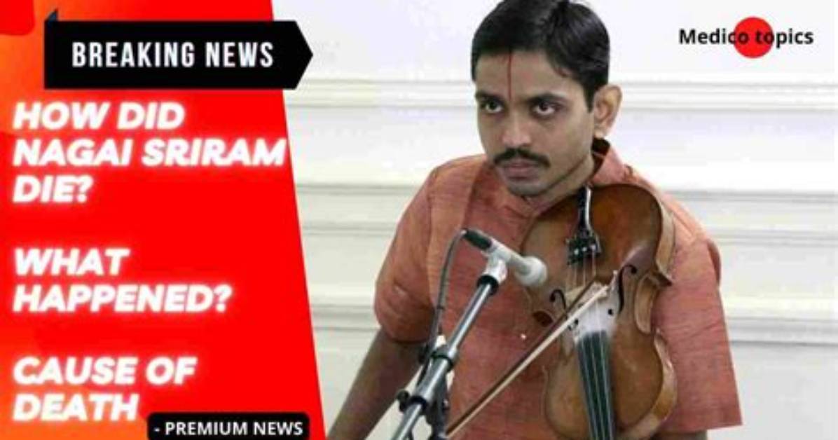 Indian Violinist Nagai Sriram Death Cause, Here Is What We Know About Him