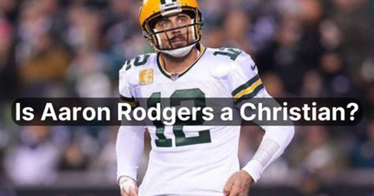 Is Aaron Rodgers Jewish or Christian? His Religion, Race and Ethnic Background Exposed