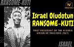 Israel Oludotun Ransome-Kuti’s Biography, Net Worth, Fact, Career, Awards and Life Story