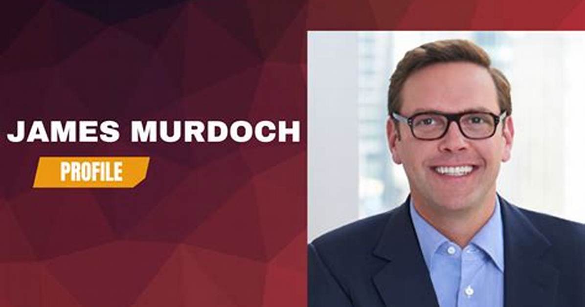 James Murdoch’s Net Worth, Biography, Career, Awards, Fact and Life Story