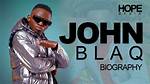 John Blaq Biography: Girlfriend, Age, Albums, Net Worth, Songs, Family, Parents, Wiki