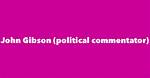 John Gibson (Political Commentator) Biography, Age, Education, Radio Talk Show Host, Public Comments, Books, Retirement