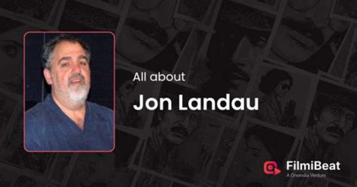 Jon Landau Biography; Age, Movies, Wife and Net Worth of Edie Landau’s Son