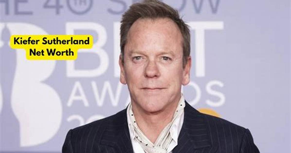 Kiefer Sutherland Net Worth: How Much Is Kiefer Sutherland Worth?