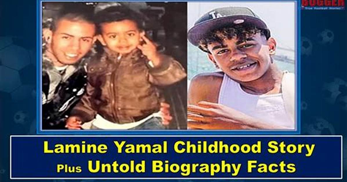 Lamine Yamal Childhood Story Plus Untold Biography Facts