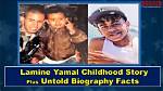 Lamine Yamal Childhood Story Plus Untold Biography Facts