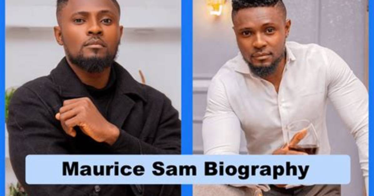 Maurice Sam Biography, Age & Movies