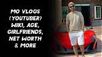 Mo Vlogs Net Worth: Know About His Girlfriend, Dad, Age and Height