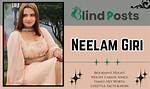 Neelam Giri Height, Weight, Net Worth, Age, Birthday, Wikipedia, Who, Nationality, Biography