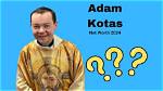 Padre Adam Kotas Height, Weight, Net Worth, Age, Birthday, Wikipedia, Who, Nationality, Biography