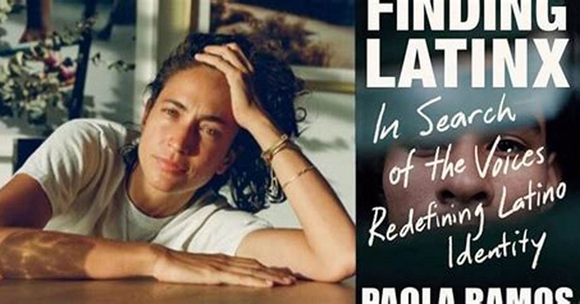 Paola Ramos Gender: Redefining Latinx Identity, What Does It Mean?