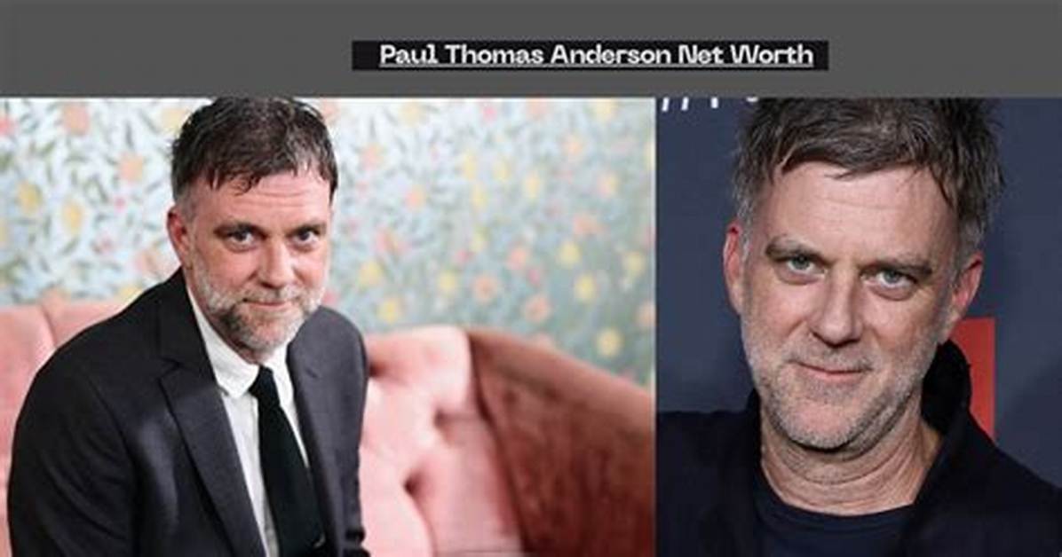 Paul Thomas Anderson’s Net Worth, Biography, Fact, Career, Awards and Life Story