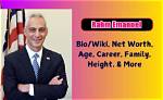 Rahm Emanuel’s Net Worth, Age, Height, Weight, Wife, Kids, Bio-Wiki