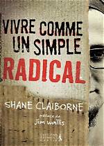 Shane Claiborne Bio, Family, Books, the Simple Way and Quotes