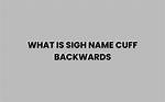 Sign Me Cuff Backwards Meaning Explained: What Does It Mean on Urban Dictionary?