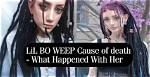 Singer & Musical Artist Lil Bo Weep Passed Away at 24, Here Is What Happened to Her