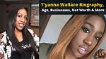 T’yanna Wallace Biography; Net Worth, Age, Height, Siblings, Clothing Line and Parents