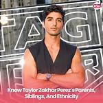 Taylor Zakhar Perez | Siblings, Parents and Ethnicity