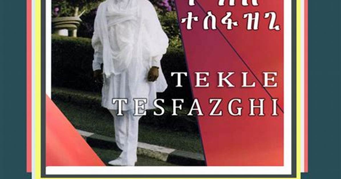 Tekle Tesfazghi’s Biography, Net Worth, Fact, Career, Awards and Life Story