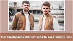 The Chainsmokers Net Worth, Income, Salary, Earnings, Biography