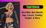 Toni Storm Height, Weight, Net Worth, Age, Birthday, Wikipedia, Who, Nationality, Biography