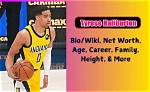 Tyrese Haliburton Height, Weight, Net Worth, Age, Birthday, Wikipedia, Who, Nationality, Biography