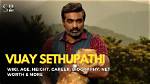 Vijay Sethupathi Height, Weight, Net Worth, Age, Birthday, Wikipedia, Who, Nationality, Biography