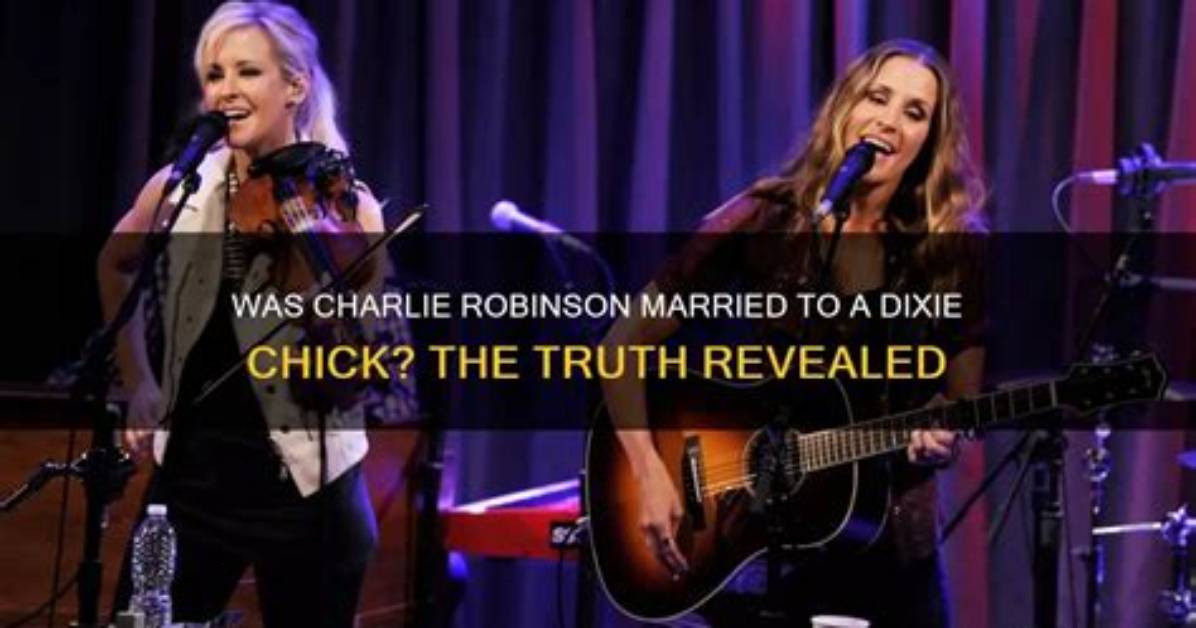 Was Charlie Robison Married to a Dixie Chick?