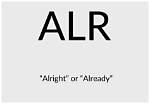 What Does Alr Mean in Tiktok? Alr Meaning in Text and Urban Dictionary