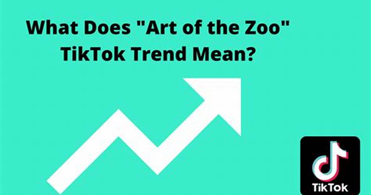 What Does Art of the Zoo Tiktok Mean? Explained