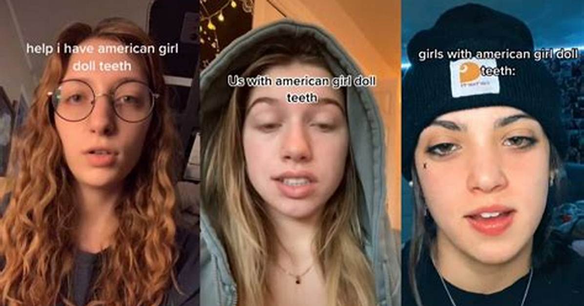 What Is American Girl Doll Teeth Tiktok? Meme, Meaning Viral Trend Explained