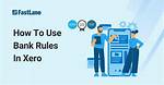 When Would You Use Bank Rules in Quickbooks Online