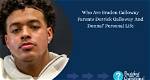 Who Are Braden Galloway Parents Derrick Galloway and Donna Carr? Brother Brevin Galloway