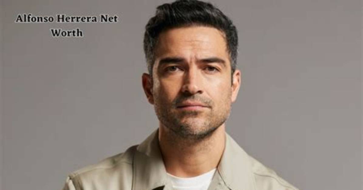 Who Is Alfonso Herrera? Find Net Worth, Quote, Awards, Fact, Wiki