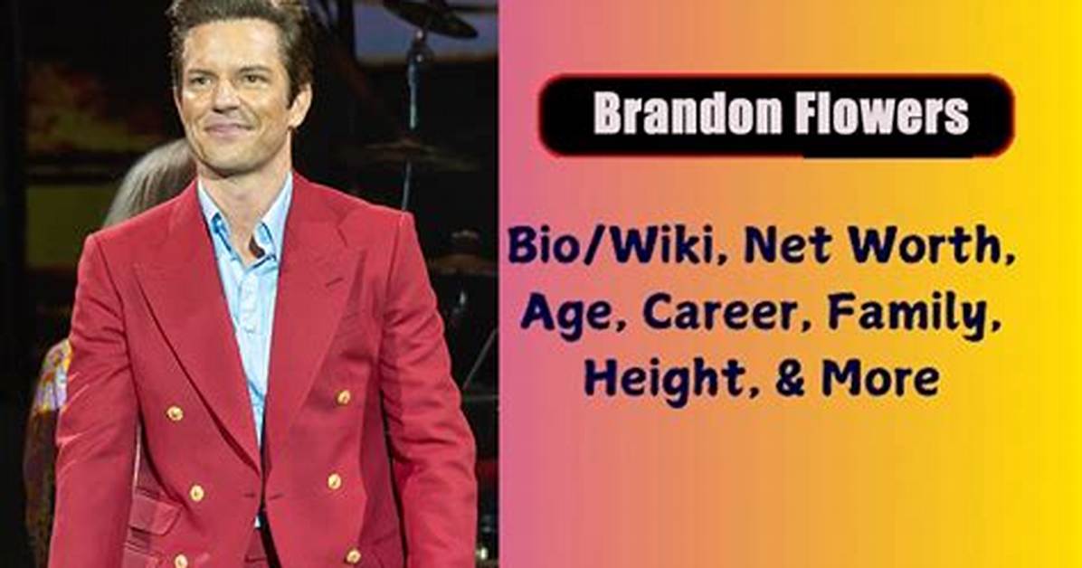 Who Is Brandon Flowers – Bio, Age, Height, Wife, Family of the Singer