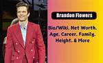 Who Is Brandon Flowers – Bio, Age, Height, Wife, Family of the Singer