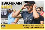Who Is Eric Roza Crossfit? Wikipedia and Net Worth, Ceo Feud with Dave Castro