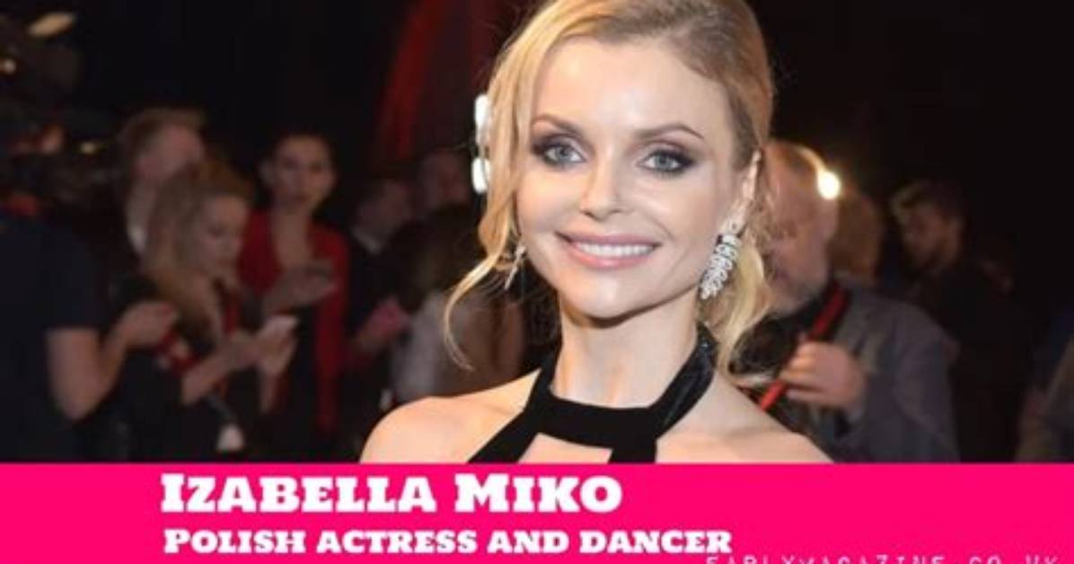 Who Is Izabella Miko? Find Net Worth, Quote, Awards, Fact, Wiki