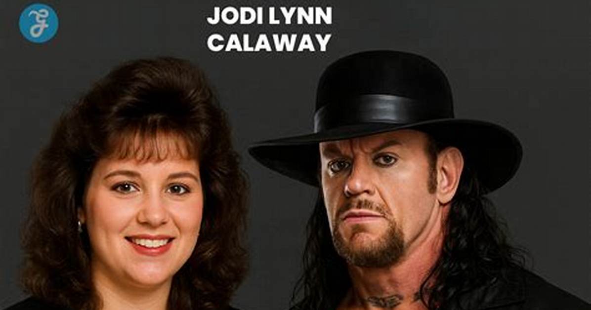 Who Is Jodi Lynn Calaway, the Undertaker’s First Spouse?