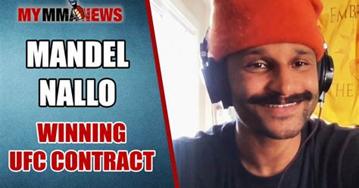 Who Is Mandel Nallo? Everything to Know About the Ufc Fighter