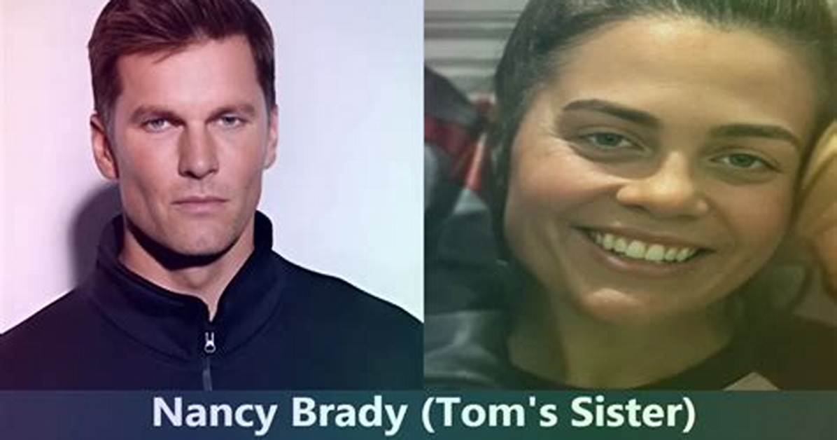 Who Is Nancy Brady? Meet Tom Brady Sister on Instagram