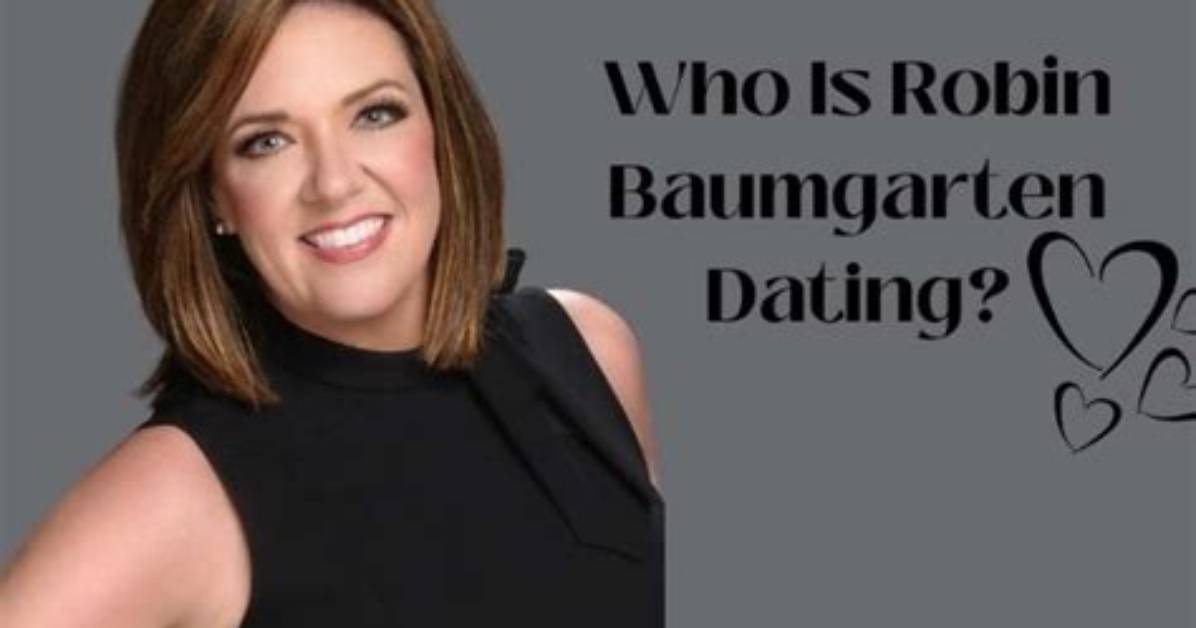 Who Is Robin Baumgarten Dating? Boyfriend Mr X and Relationship Status