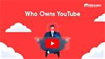 Who Owns Youtube?