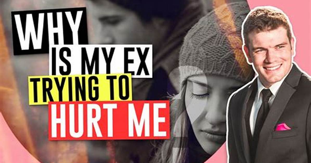 Why Is My Ex Trying to Hurt Me and Make Me Jealous