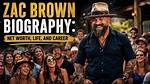 Zac Brown’s Biography, Fact, Career, Awards, Net Worth & Life Story